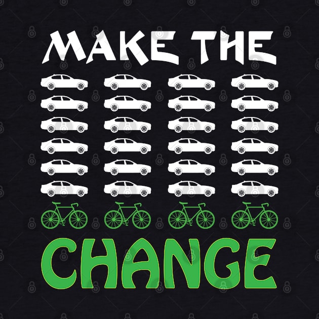 Make The Change, one less car cycle graphic racing bike by Surfer Dave Designs